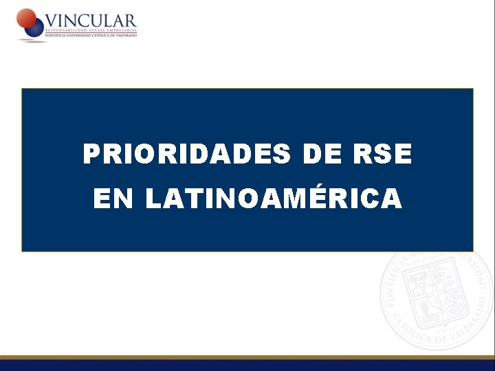 PRIORIDADES DE RSE EN LATINOAMÉRICA 