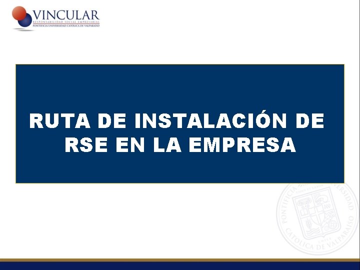 RUTA DE INSTALACIÓN DE RSE EN LA EMPRESA 