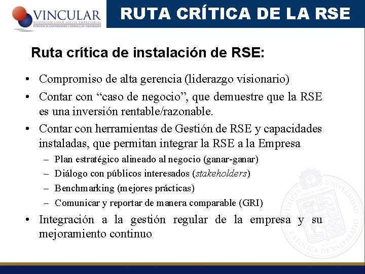 RUTA CRÍTICA DE LA RSE Ruta crítica de instalación de RSE: • Compromiso de