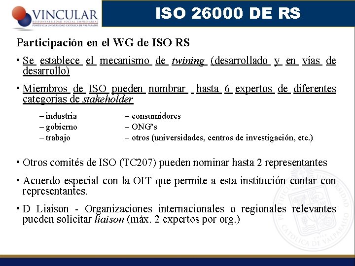 ISO 26000 DE RS Participación en el WG de ISO RS • Se establece