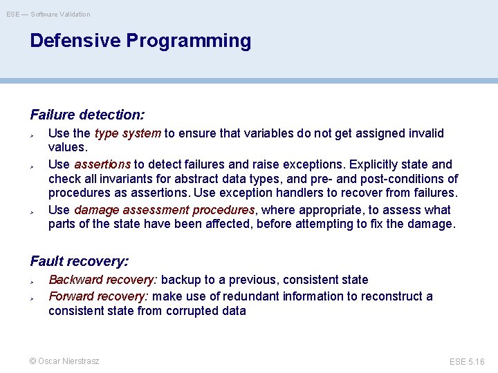 ESE — Software Validation Defensive Programming Failure detection: > > > Use the type