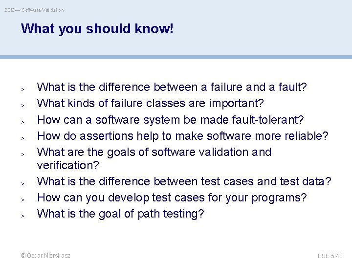 ESE — Software Validation What you should know! > > > > What is