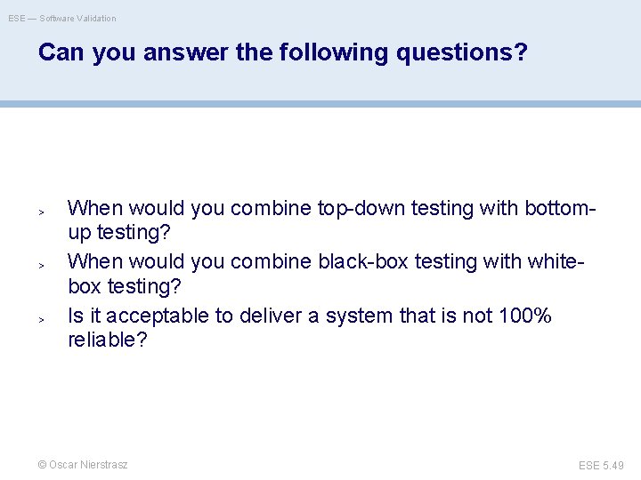 ESE — Software Validation Can you answer the following questions? > > > When