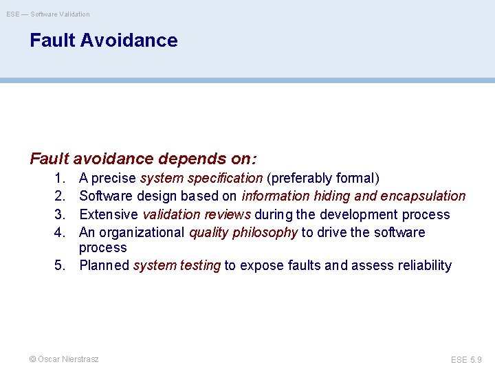 ESE — Software Validation Fault Avoidance Fault avoidance depends on: 1. 2. 3. 4.