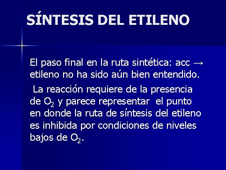SÍNTESIS DEL ETILENO El paso final en la ruta sintética: acc → etileno no