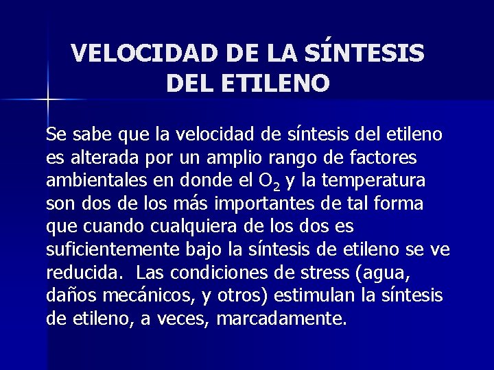 VELOCIDAD DE LA SÍNTESIS DEL ETILENO Se sabe que la velocidad de síntesis del