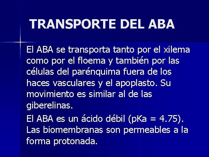 TRANSPORTE DEL ABA El ABA se transporta tanto por el xilema como por el