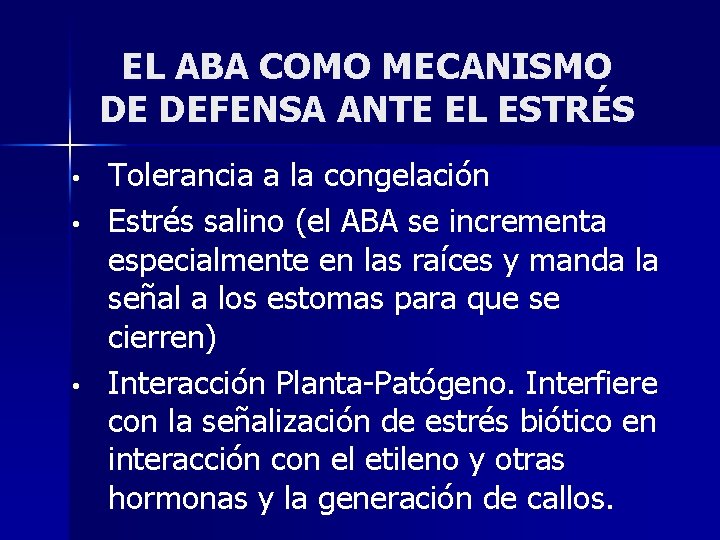 EL ABA COMO MECANISMO DE DEFENSA ANTE EL ESTRÉS • • • Tolerancia a