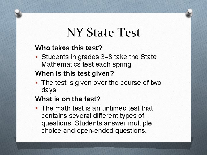 NY State Test Who takes this test? § Students in grades 3– 8 take
