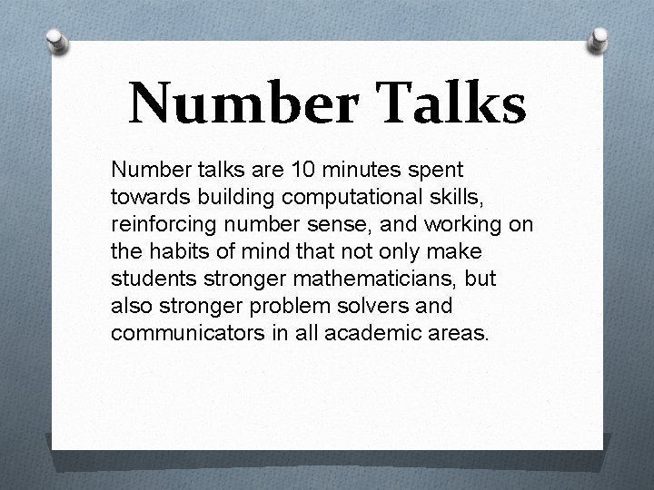 Number Talks Number talks are 10 minutes spent towards building computational skills, reinforcing number