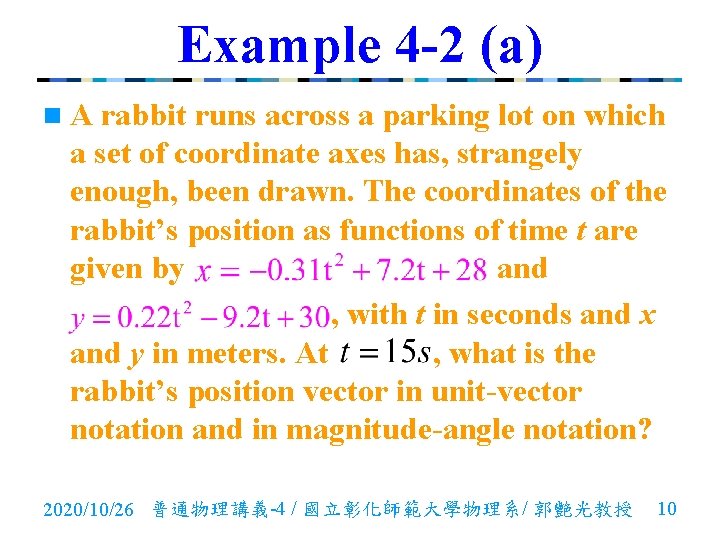 Example 4 -2 (a) n. A rabbit runs across a parking lot on which