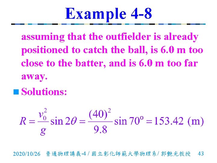 Example 4 -8 assuming that the outfielder is already positioned to catch the ball,