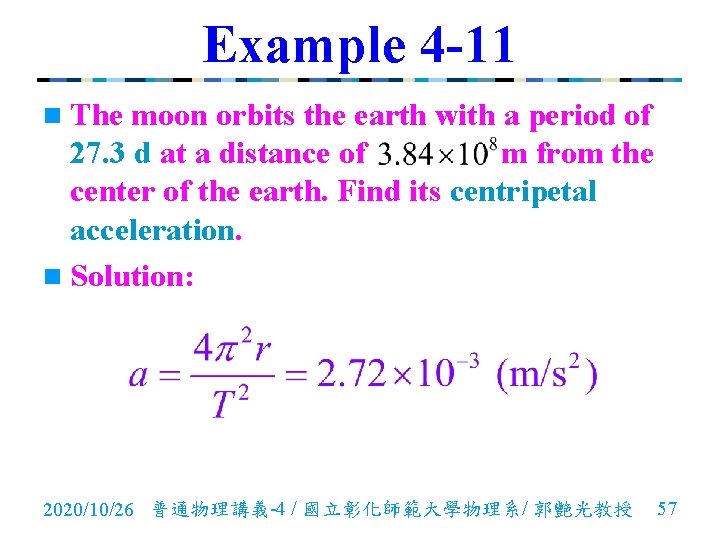 Example 4 -11 n The moon orbits the earth with a period of 27.