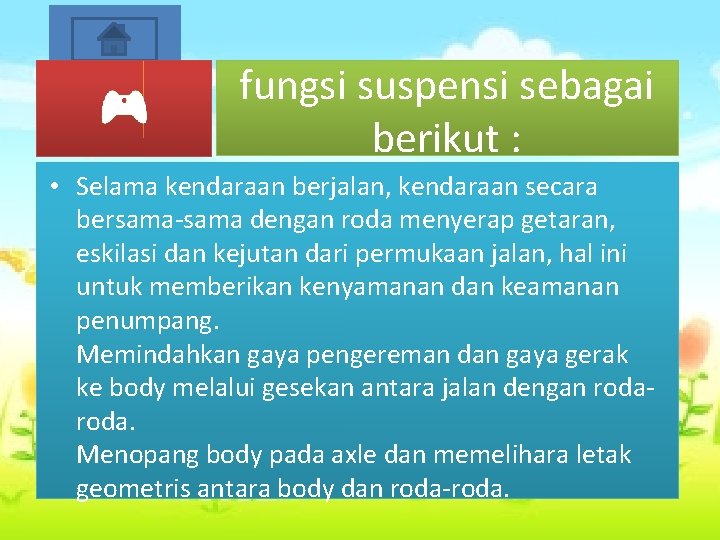 Start fungsi suspensi sebagai berikut : • Selama kendaraan berjalan, kendaraan secara bersama-sama dengan