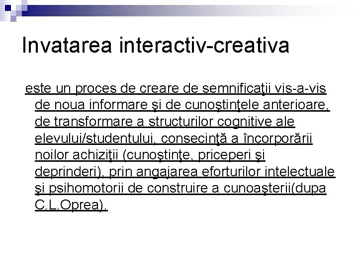 Invatarea interactiv creativa este un proces de creare de semnificaţii vis a vis de