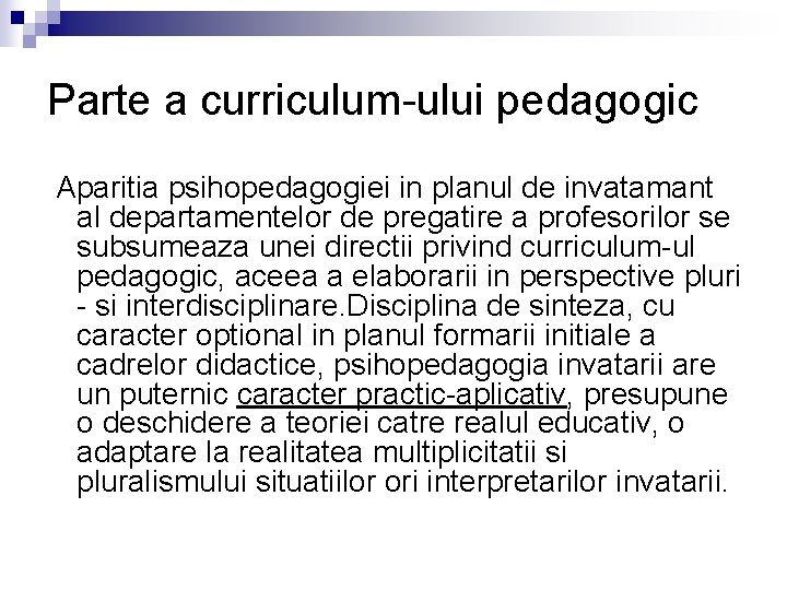 Parte a curriculum ului pedagogic Aparitia psihopedagogiei in planul de invatamant al departamentelor de