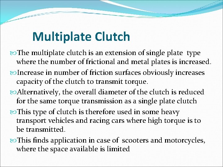 Multiplate Clutch The multiplate clutch is an extension of single plate type where the Multiplate Clutch The multiplate clutch is an extension of single plate type where the