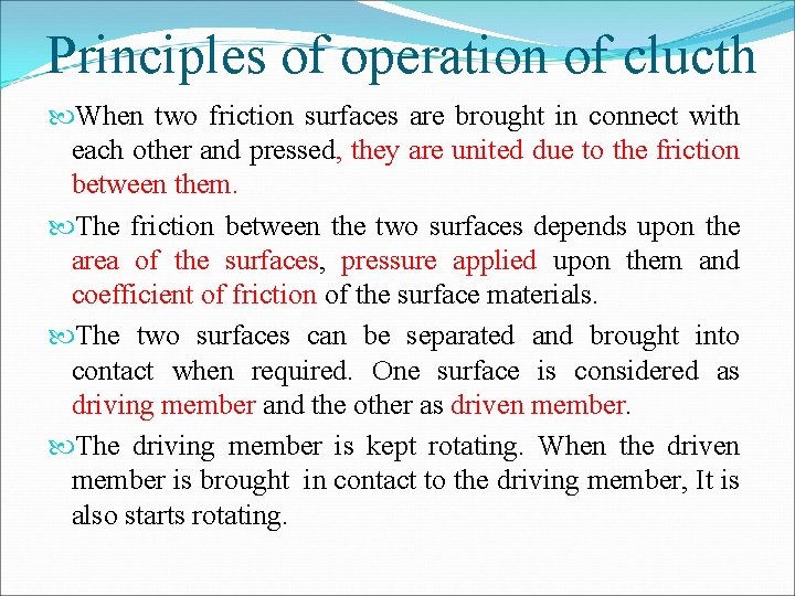 Principles of operation of clucth When two friction surfaces are brought in connect with Principles of operation of clucth When two friction surfaces are brought in connect with
