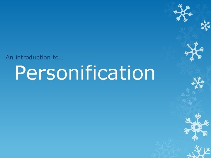 An introduction to… Personification 