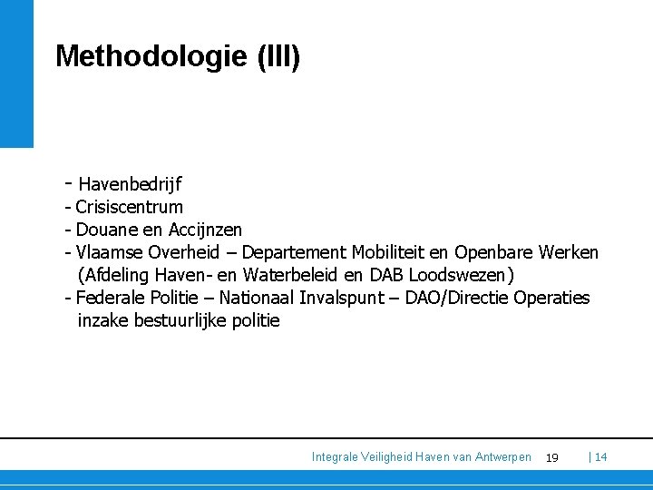 Methodologie (III) - Havenbedrijf - Crisiscentrum - Douane en Accijnzen - Vlaamse Overheid –