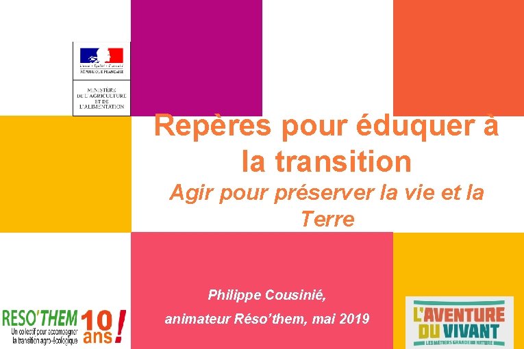 Repères pour éduquer à la transition Agir pour préserver la vie et la Terre