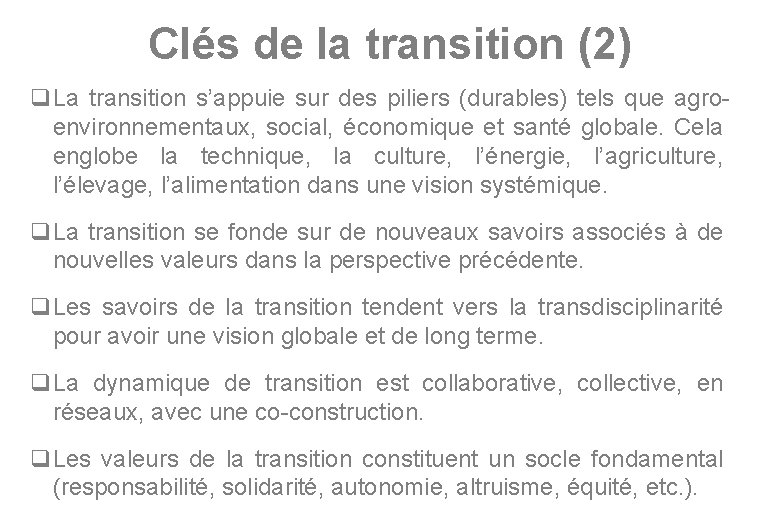 Clés de la transition (2) q. La transition s’appuie sur des piliers (durables) tels