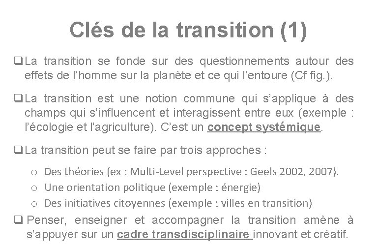 Clés de la transition (1) q. La transition se fonde sur des questionnements autour