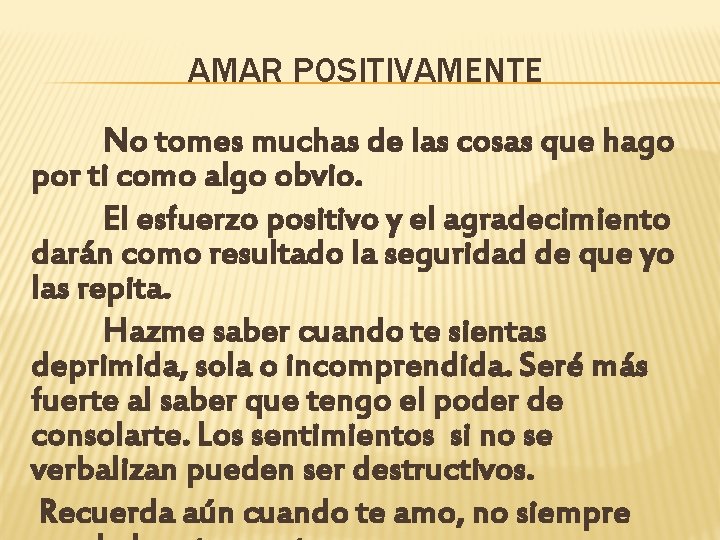 AMAR POSITIVAMENTE No tomes muchas de las cosas que hago por ti como algo