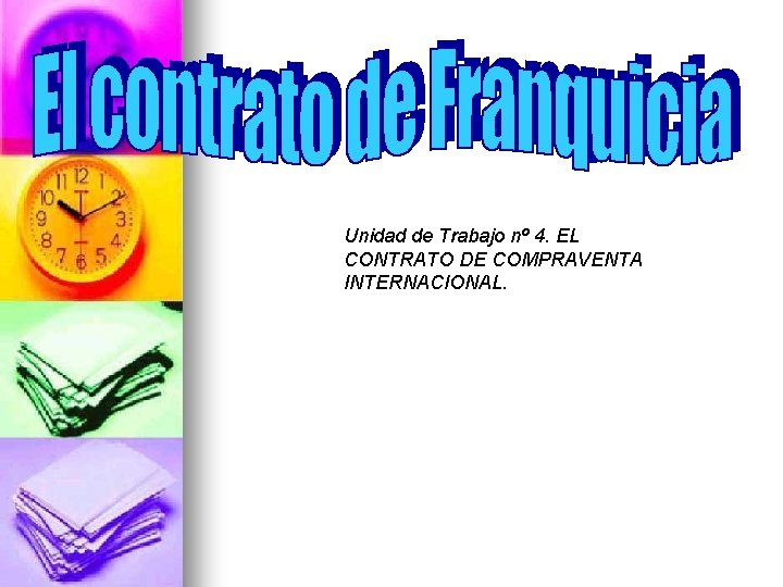 Unidad de Trabajo nº 4. EL CONTRATO DE COMPRAVENTA INTERNACIONAL. 