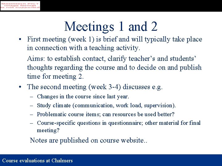 Meetings 1 and 2 • First meeting (week 1) is brief and will typically