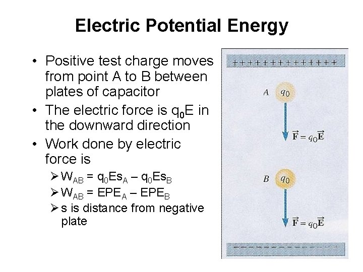Electric Potential Energy • Positive test charge moves from point A to B between
