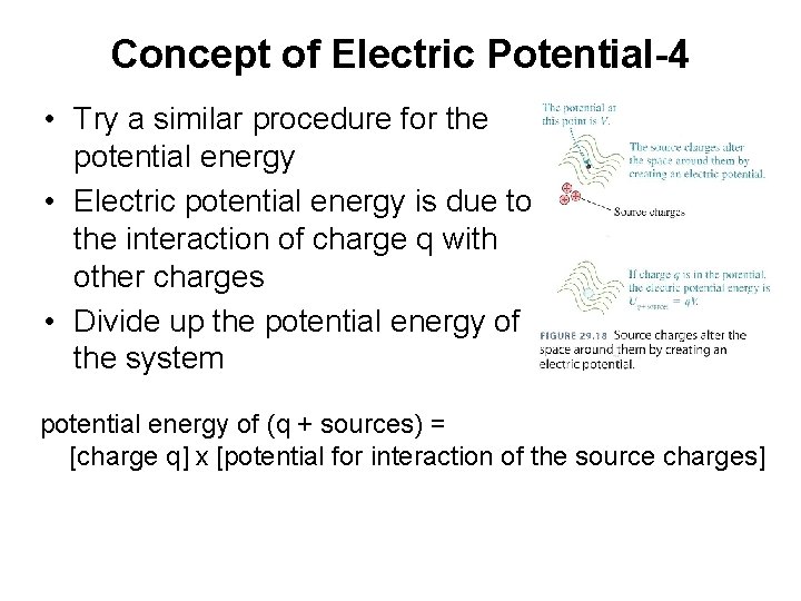 Concept of Electric Potential-4 • Try a similar procedure for the potential energy •