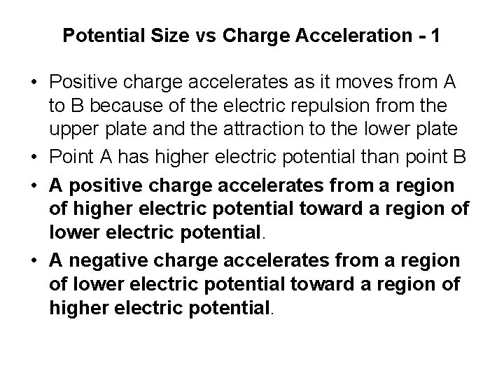 Potential Size vs Charge Acceleration - 1 • Positive charge accelerates as it moves