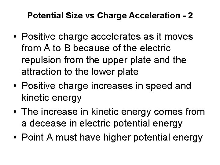 Potential Size vs Charge Acceleration - 2 • Positive charge accelerates as it moves