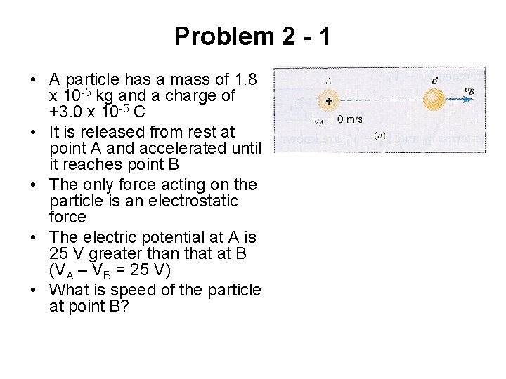 Problem 2 - 1 • A particle has a mass of 1. 8 x