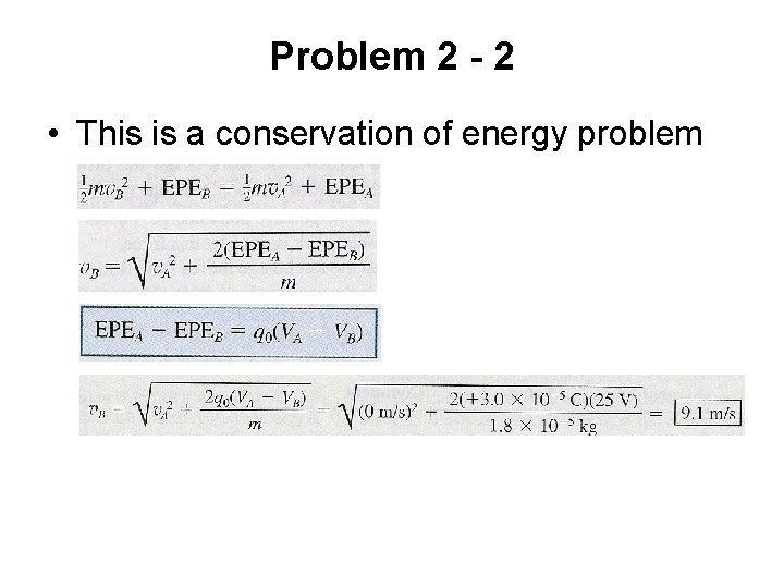 Problem 2 - 2 • This is a conservation of energy problem 