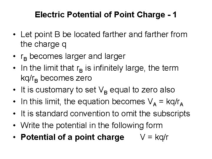 Electric Potential of Point Charge - 1 • Let point B be located farther