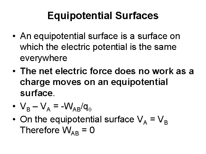 Equipotential Surfaces • An equipotential surface is a surface on which the electric potential