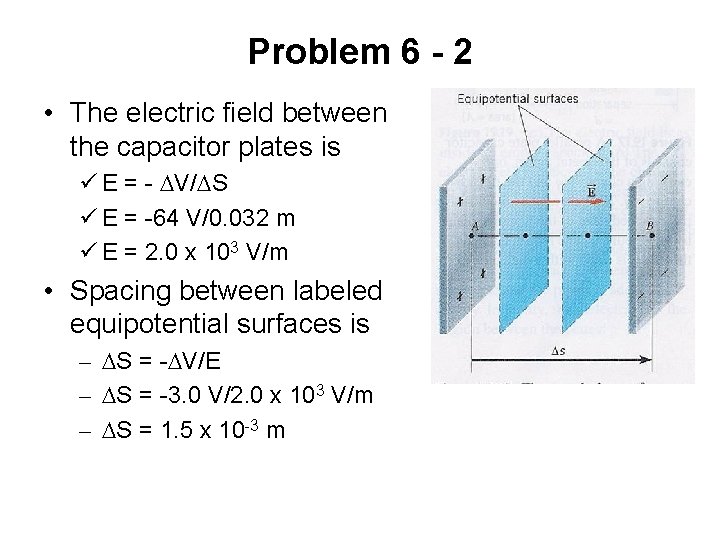 Problem 6 - 2 • The electric field between the capacitor plates is ü
