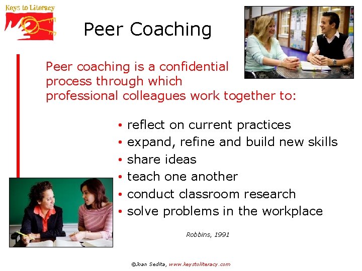 Peer Coaching Peer coaching is a confidential process through which professional colleagues work together