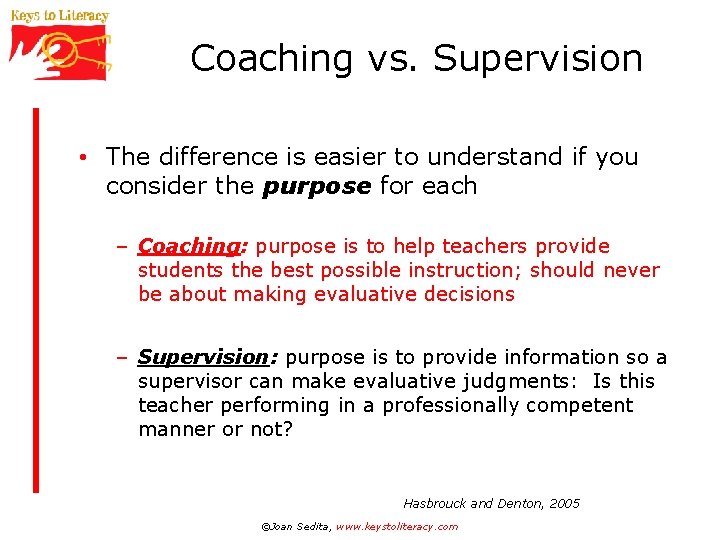 Coaching vs. Supervision • The difference is easier to understand if you consider the
