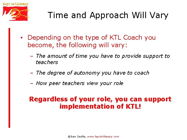 Time and Approach Will Vary • Depending on the type of KTL Coach you