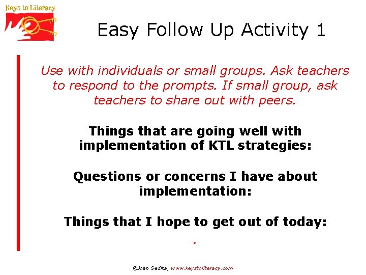 Easy Follow Up Activity 1 Use with individuals or small groups. Ask teachers to