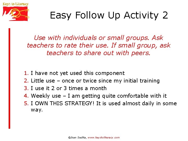 Easy Follow Up Activity 2 Use with individuals or small groups. Ask teachers to