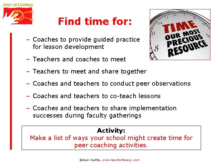Find time for: – Coaches to provide guided practice for lesson development – Teachers