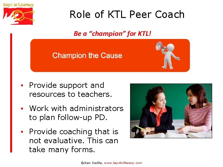 Role of KTL Peer Coach Be a “champion” for KTL! • Provide support and
