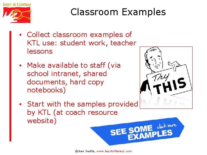 Classroom Examples • Collect classroom examples of KTL use: student work, teacher lessons •