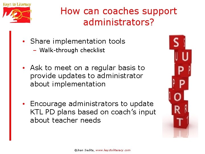 How can coaches support administrators? • Share implementation tools – Walk-through checklist • Ask