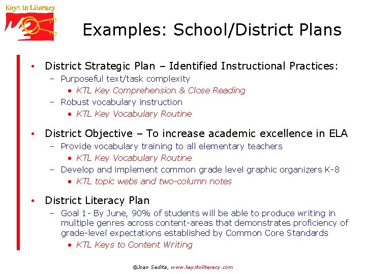 Examples: School/District Plans • District Strategic Plan – Identified Instructional Practices: – Purposeful text/task