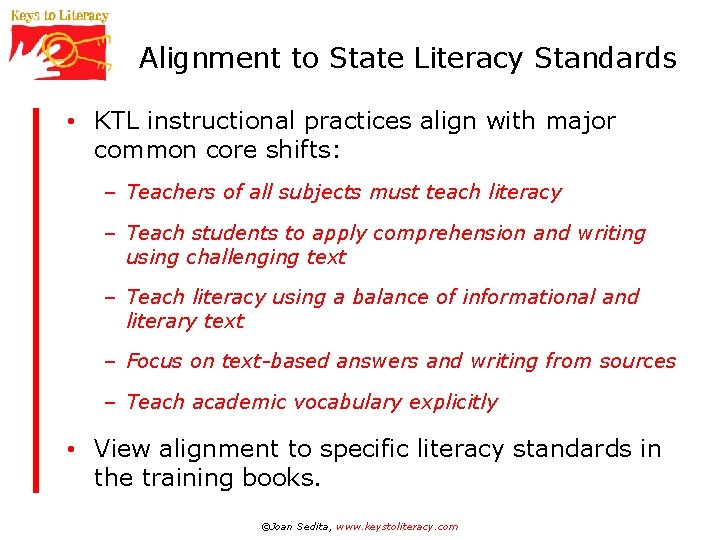 Alignment to State Literacy Standards • KTL instructional practices align with major common core